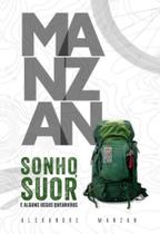Manzan: Sonho, Suor E Alguns Ossos Quebrados Manzan: Sonho, Suor E Alguns Ossos Quebrados