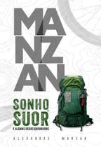 Manzan - Sonho, Suor e Alguns Ossos Quebrados Manzan - Sonho, Suor e Alguns Ossos Quebrados