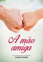 Mao amiga, a - VIDA & CONSCIENCIA