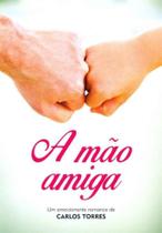 Mão Amiga, A - VIDA E CONSCIENCIA Mão Amiga, A - VIDA E CONSCIENCIA