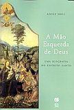 Mao esquerda de deus, a