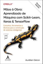 Mãos à Obra: Aprendizado de Máquina com Scikit-Learn, Keras & TensorFlow - 3ª Edição