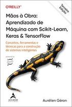 Mãos à Obra: Aprendizado de Máquina com Scikit-Learn, Keras & TensorFlow - 3ª Edição