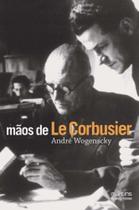 Maos de le corbusier - MARTINS - MARTINS FONTES