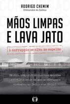 Mãos limpas e lava jato Mãos limpas e lava jato