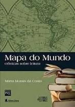 Mapa Do Mundo - Cronicas Sobre Leitura Mapa Do Mundo - Cronicas Sobre Leitura