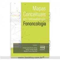 Mapas Conceituais em Fonoaudiologia: Fononcologia - Book Toy