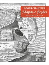 Mapas e Ficções - Séculos Xvi a Xviii Mapas e Ficções - Séculos Xvi a Xviii