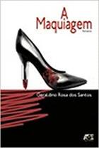 Maquiagem, a - AGE - AQUAROLI BOOKS Maquiagem, a - AGE - AQUAROLI BOOKS