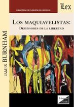 Maquiavelistas. Defensores de la libertad - Ediciones Olejnik Maquiavelistas. Defensores de la libertad - Ediciones Olejnik