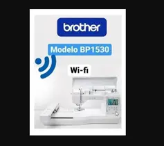 Máquina De Bordar Brother Eletrônica Bp1530 -Wifi-Autovolt Máquina De Bordar Brother Eletrônica Bp1530 -Wifi-Autovolt