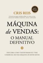 Máquina de Vendas: O Manual Definitivo Máquina de Vendas: O Manual Definitivo