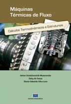 Máquinas Térmicas de Fluxo: Cálculos Temodinâmicos e Estruturais Máquinas Térmicas de Fluxo: Cálculos Temodinâmicos e Estruturais