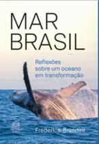 Mar Brasil: reflexões sobre um oceano em transformação - FACCIOLI EDITORIAL Mar Brasil: reflexões sobre um oceano em transformação - FACCIOLI EDITORIAL