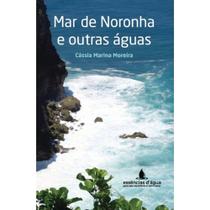 Mar de Noronha e outras águas - Scortecci Editora