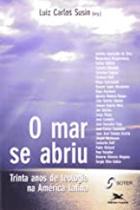 Mar se abriu, o Mar se abriu, o