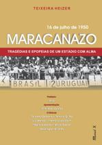 MARACANAZO: Tragédias e Epopeias de um Estádio com Alma