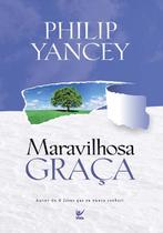 Maravilhosa Graça, Philip Yancey - Vida