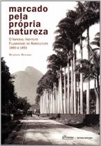 Marcado pela propria natureza: o imperial instituto fluminense de agricultu - FGV