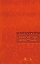 Marcar diferenças, cruzar fronteiras - Editora PUC Minas Marcar diferenças, cruzar fronteiras - Editora PUC Minas