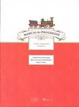 Marcas Do Progresso - Consumo E Design No Brasil Do Século XIX - Mauad