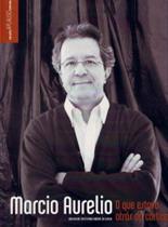 Marcio Aurelio - o Que Estava Atrás da Cortina - IMPRENSA OFICIAL Marcio Aurelio - o Que Estava Atrás da Cortina - IMPRENSA OFICIAL