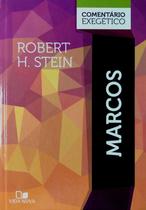 Marcos - Comentário Exegético, Robert H. Stein - Vida Nova - Capa Dura