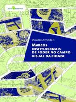 Marcos institucionais de poder no campo visual da cidade - PACO EDITORIAL