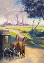 Margaret hale - norte & sul - PEDRAZUL Margaret hale - norte & sul - PEDRAZUL