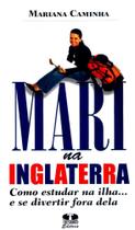 Mari Na Inglaterra. Como Estudar Na Ilha. E Se Divertir Fora Dela