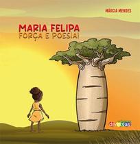 Maria Felipa, Força E Poesia - Metanoia Editora Maria Felipa, Força E Poesia - Metanoia Editora