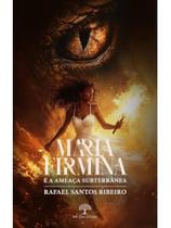 Maria firmina e a ameaça subterrânea