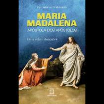 Maria madalena - apóstola dos apóstolos