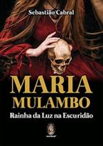 Maria mulambo - rainha da luz na escuridão - MADRAS