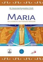 Maria na liturgia e na piedade popular Maria na liturgia e na piedade popular