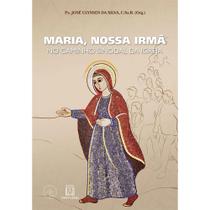 Maria, Nossa Irmã - No Caminho Sinodal Da Igreja