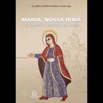 Maria, nossa irmã no caminho sinodal da igreja - SANTUARIO Maria, nossa irmã no caminho sinodal da igreja - SANTUARIO