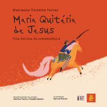 Maria Quitéria de Jesus: Uma Heroína da Independência - CONTRACORRENTE EDITORA