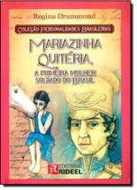 Mariazinha Quitéria, a Primeira Mulher Soldado do Brasil - Coleção Personalidades Brasileiras