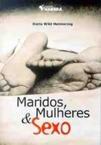 Maridos, Mulheres e Sexo paperback Helmering, D. W. Maridos, Mulheres e Sexo paperback Helmering, D. W.