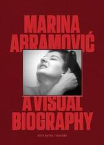 Marina Abramovic: a Visual Biography - Laurence King