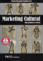 MARKETING CULTURAL - DAS PRATICAS A TEORIA - 3ª ED. - CIENCIA MODERNA