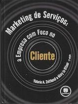 Marketing De Servicos 2Ed. * Zeithaml, Valarie A. Marketing De Servicos 2Ed. * Zeithaml, Valarie A.