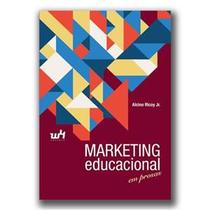 Marketing Educacional em prosas - Alcino Ricoy Jr. - W4 Editora