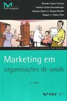 Marketing em Organizacoes de Saude - 02Ed/16 - FGV