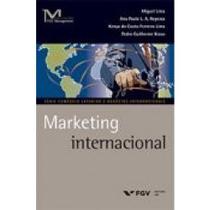Marketing Internacional - Série Comércio Exterior e Negócios Internacionais - Fgv