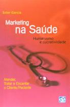 Marketing Na Saude - Humanismo E Lucratividade