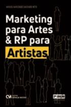 MARKETING PARA ARTES & RP PARA ARTISTAS - 2ª EDIÇÃO AMPLIADA - CIENCIA MODERNA