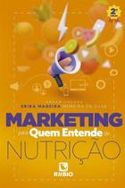 Marketing para Quem Entende de Nutrição - Editora Rubio Ltda. Marketing para Quem Entende de Nutrição - Editora Rubio Ltda.