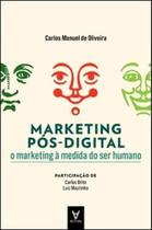 Marketing pós-digital: o marketing à medida do ser humano - ACTUAL EDITORA - ALMEDINA